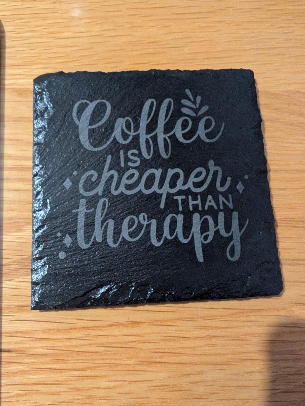 Personalized Slate Coffee Coaster: "Coffee is Cheaper Than Therapy"