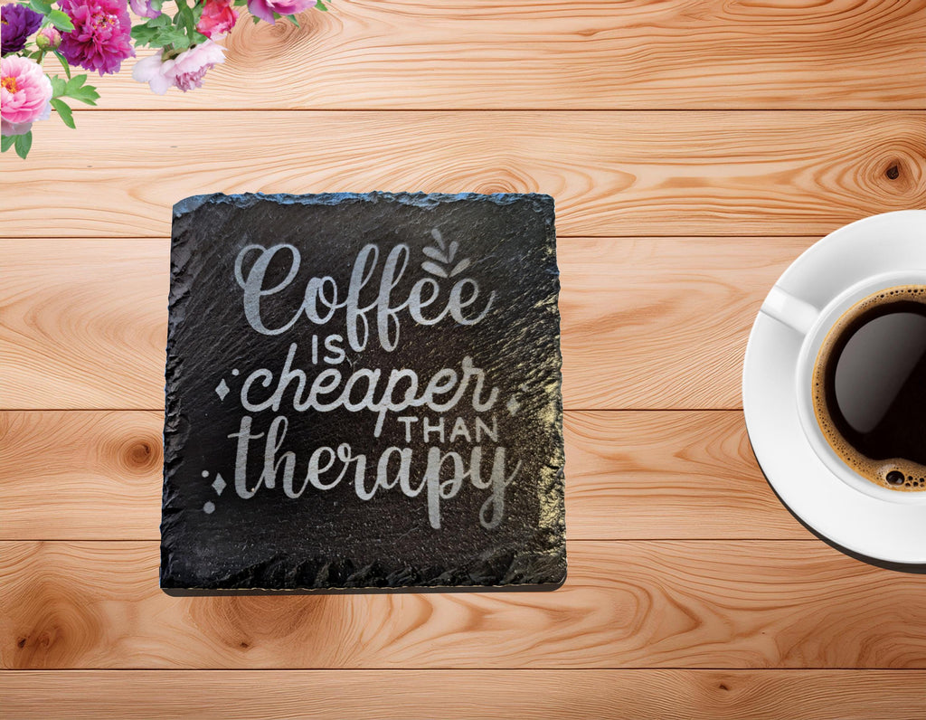 Personalized Slate Coffee Coaster: "Coffee is Cheaper Than Therapy"