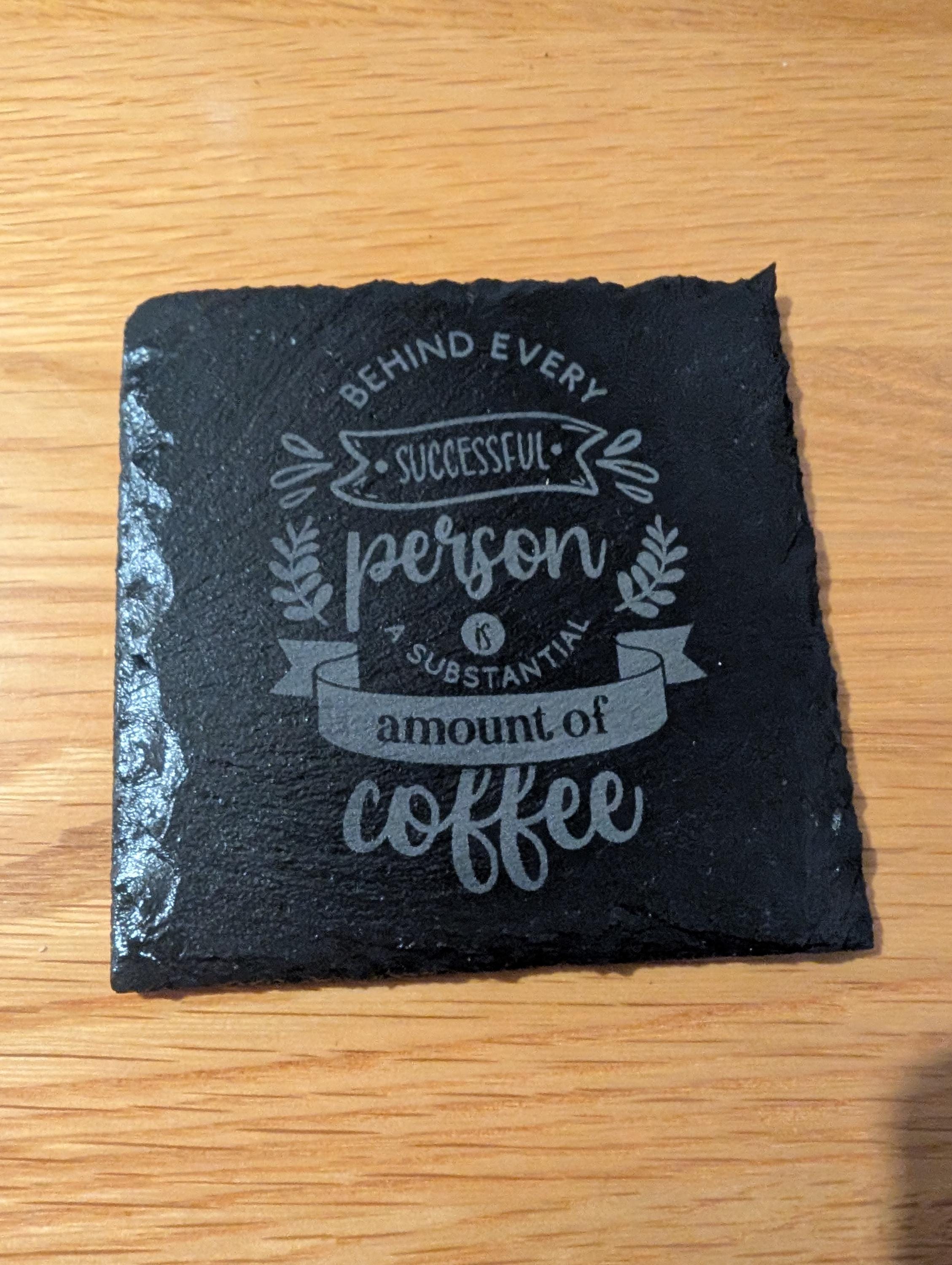 Personalized Slate Coffee Coaster: "Behind Every Successful Person..."