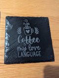 Personalised Slate Coaster - "Coffee is my love language" - Coffee Lover - Personalised Gift for Him/Her - Handmade