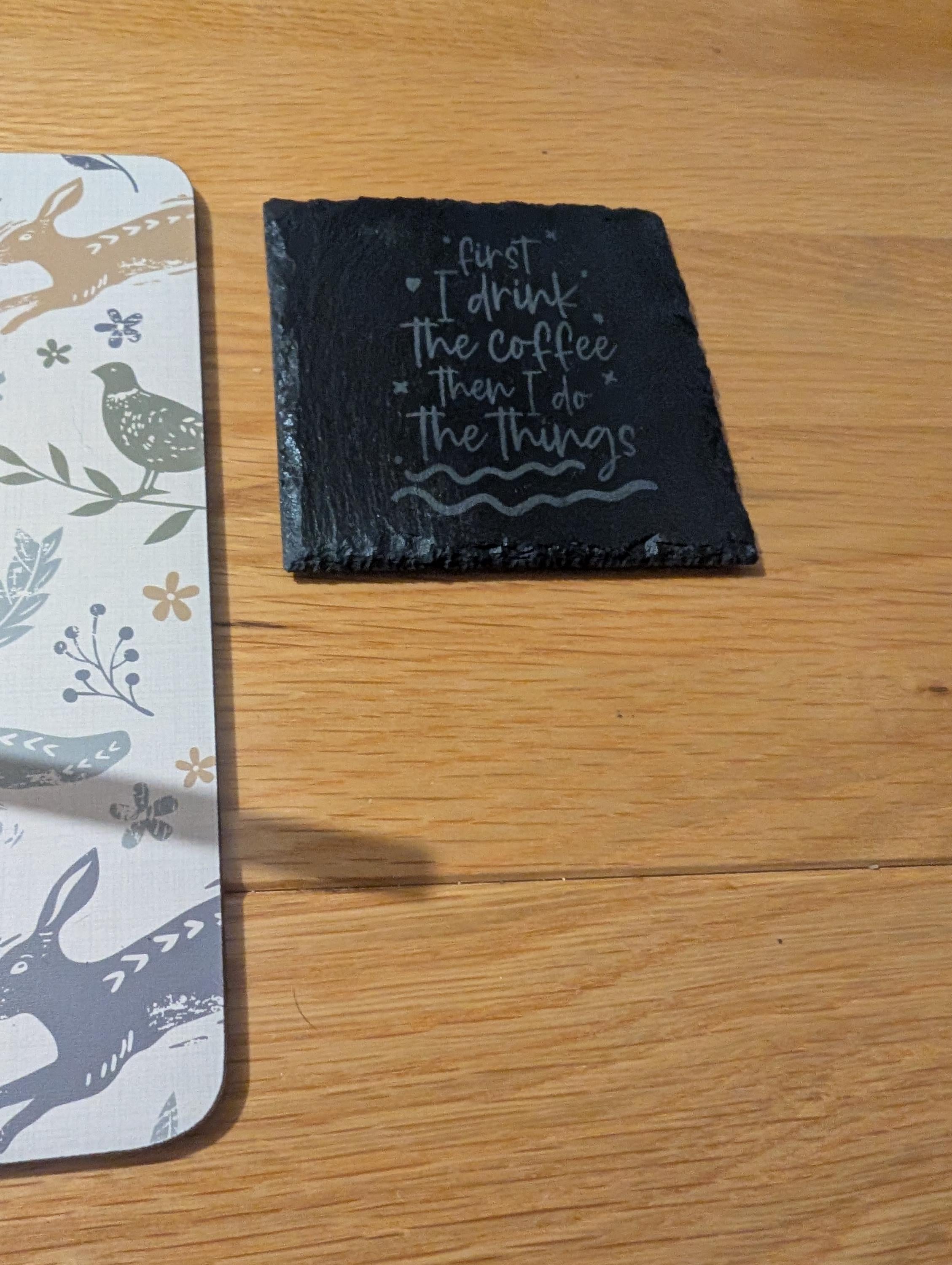 Personalized Slate Coffee Coaster: "Coffee is Always a Good Idea"