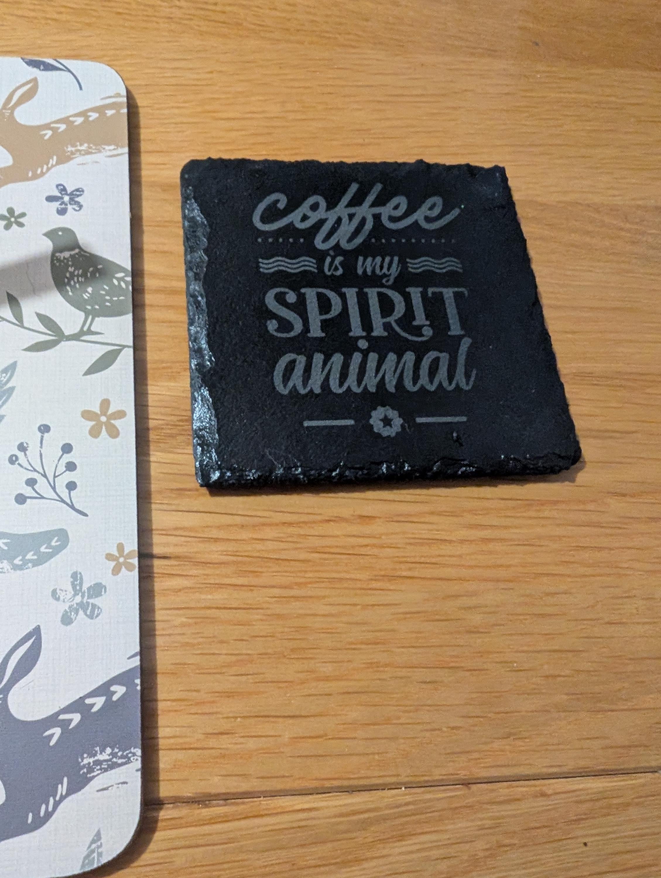 Personalised Slate Coaster - "Coffee is my spirit animal" - Coffee Lover - Personalised Gift for Him/Her - Handmade