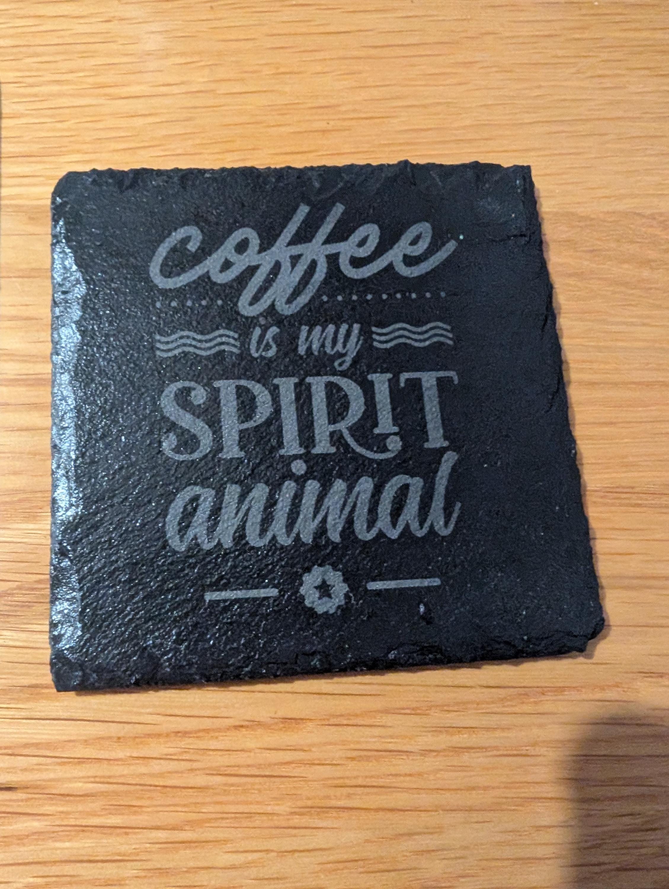 Personalised Slate Coaster - "Coffee is my spirit animal" - Coffee Lover - Personalised Gift for Him/Her - Handmade